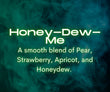Honey Dew Me